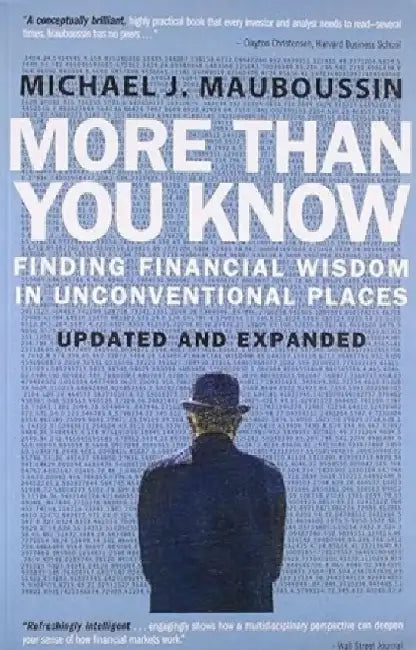 More Than You Know by Michael J. Mauboussin