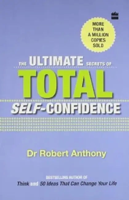 The Ultimate Secrets Of Selfconfidence by Dr. Robert Anthony