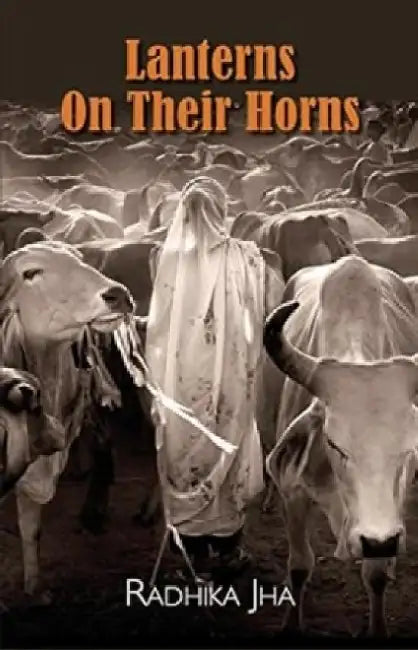 Lanterns On Their Horns by Radhika Jha