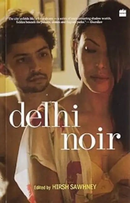 Delhi Noir by Sawhney Hirsh