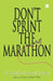 Don't Sprint The Marathon by V. Raghunathan