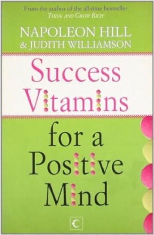 Success Vitamins For Positive Mind by Napoleon Hill
