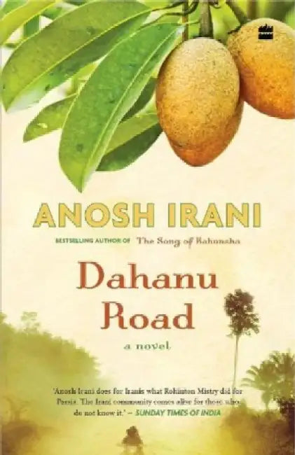 Dahanu Road by Anosh Irani