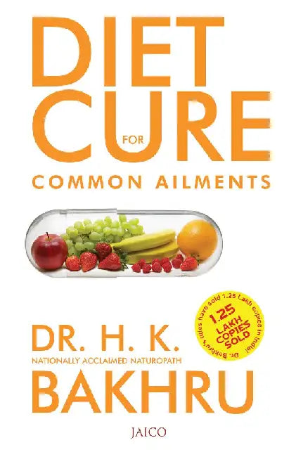 Diet Cure for Common Ailments by H. K. Bakhru