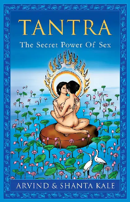 Tantra: The Secret Power of Sex by Arvind