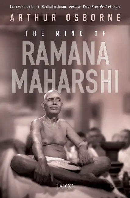 The Mind of Ramana Maharshi by Arthur Osborne
