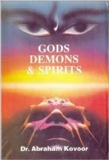 Gods, Demons & Spirits by Dr. Abraham Kovoor
