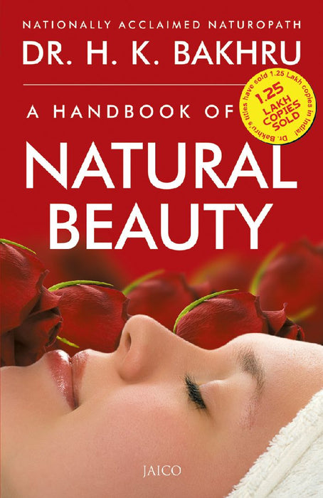 A Handbook of Natural Beauty by H. K. Bakhru