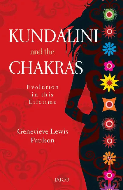 Kundalini and the Chakras by Genevieve Lewis Paulson