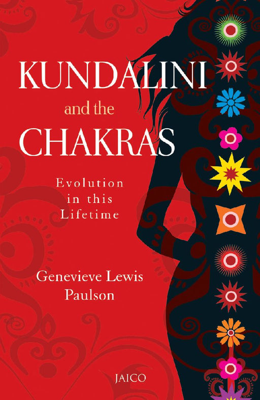 Kundalini and the Chakras by Genevieve Lewis Paulson