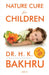 Nature Cure for Children by H. K. Bakhru