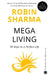 MegaLiving: 30 Days To A Perfect Life by Robin Sharma