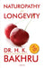 Naturopathy for Longevity by H. K. Bakhru