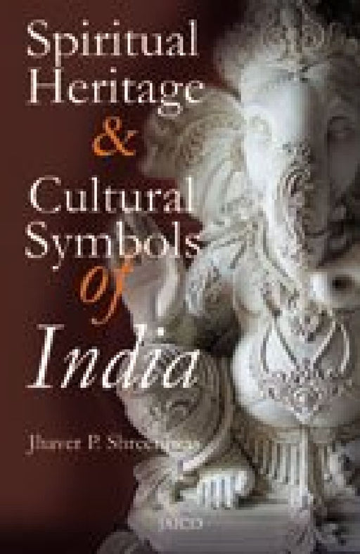 Spiritual Heritage & Cultural Symbols of India by Jhaver P. Shreeniwas