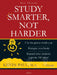 Study Smarter, Not Harder by Kevin Paul