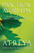 Practical Ayurveda by Atreya