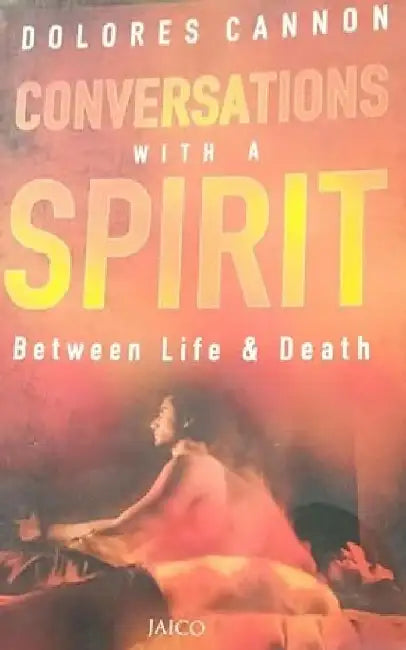 Conversations With A Spirit by Dolores Cannon