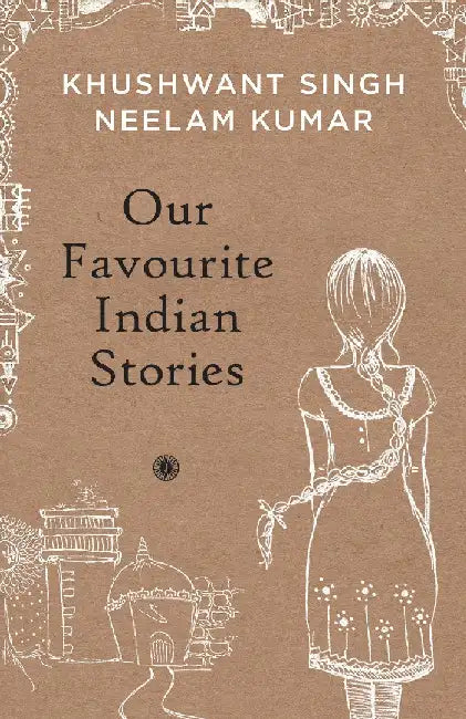 Our Favourites Indian Stories by Khushwant Singh