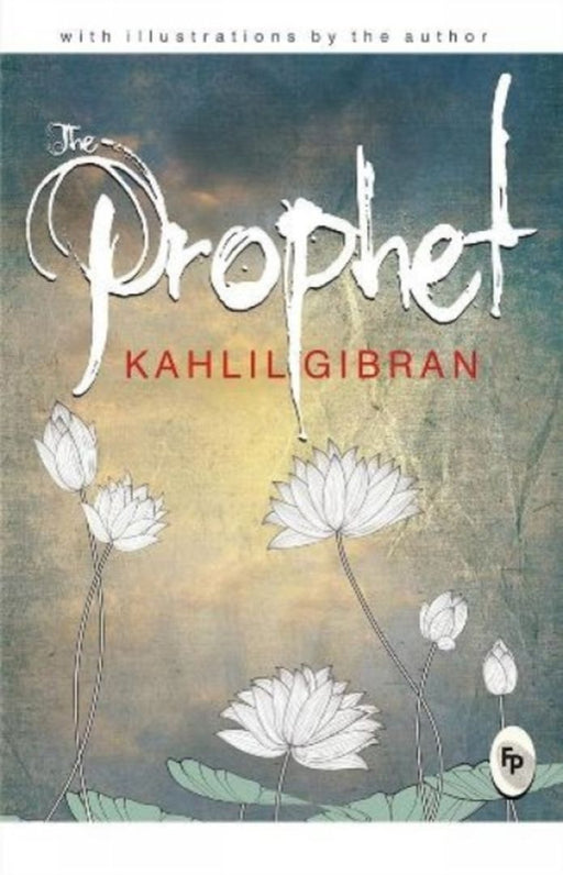 The Prophet by Kahlil Gibran