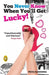 You Never Know When Youll Get Lucky by Priya Narendra