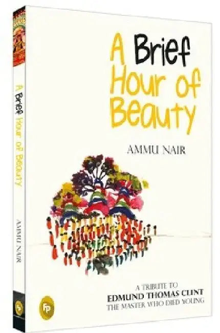 A Brief Hour of Beauty by Ammu Nair