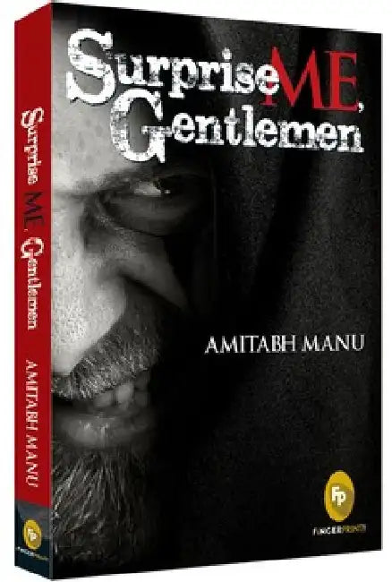 Surprise Me, Gentlemen! by Amitabh Manu