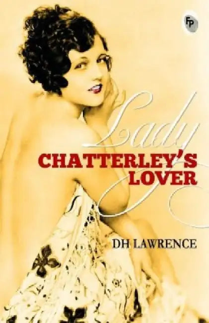 Lady Chatterleys Lover by D.H. Lawrence
