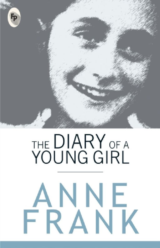 The Diary of a Young Girl by Anne Frank