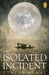 An Isolated Incident by Kamal Soniah