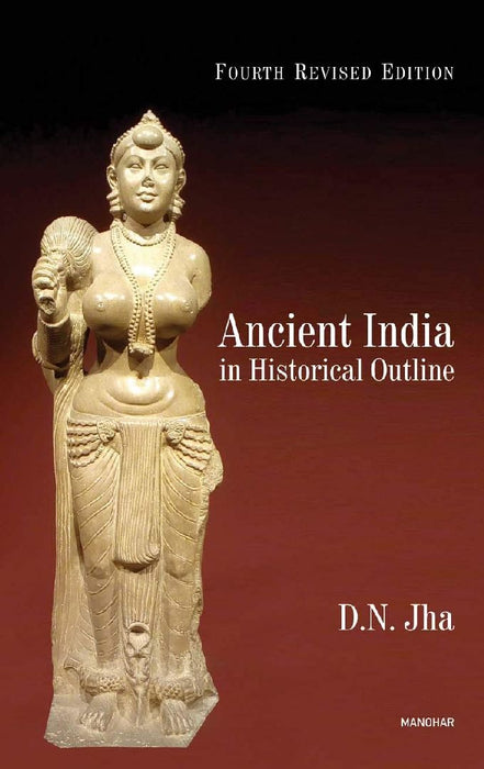 Ancient India in Historical Outline  by D.N. Jha