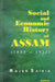 Social and Economic History of Assam (1853-1921)  by Rajen Saikia