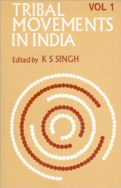 Tribal Movements in India by K. S. Singh