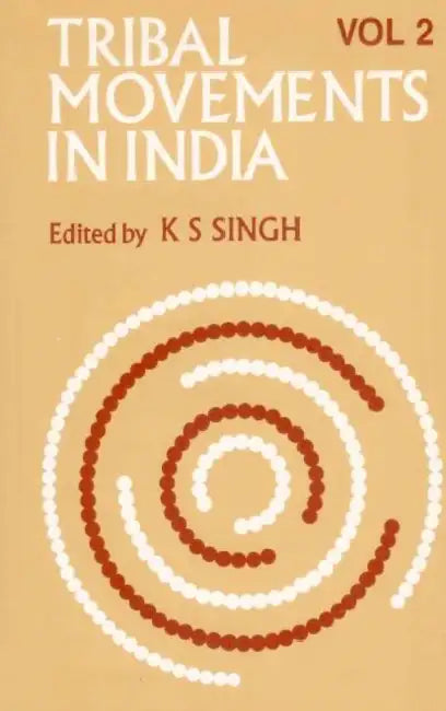 Tribal Movements in India by K. S. Singh
