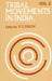 Tribal Movements in India by K. S. Singh