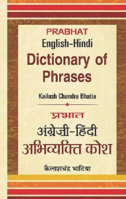 Angrezi-Hindi Abhivyakti Kosh by Kailash Chandra Bhatia
