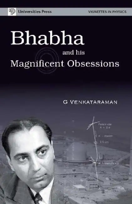 Bhabha and His Magnificent Obsessions by G Venkataraman