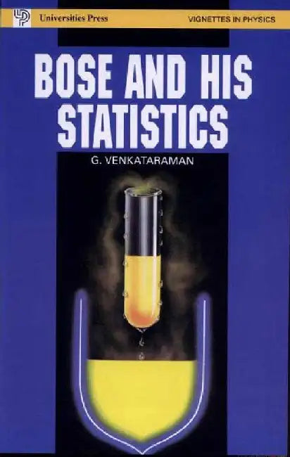 Bose and His Statistics by G Venkataraman