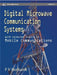 Digital Microwave Communication Systems with Selected Topics in Mobile Communications by P V Sreekanth