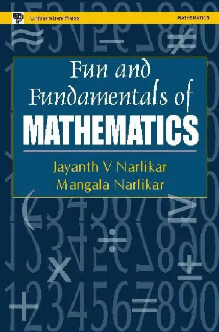 Fun and Fundamentals of Mathematics by Jayanth V Narlikar, Mangala Narlikar