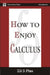 How to Enjoy Calculus by Eli S Pine