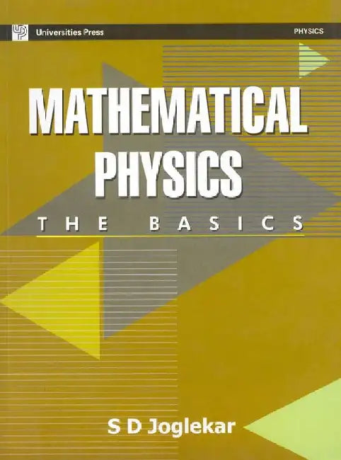 Mathematical Physics: The Basics by S D Joglekar