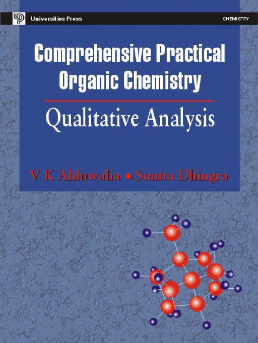 Comprehensive Practical Organic Chemistry: Qualitative Analysis by V K Ahluwalia, Sunita Dhingra