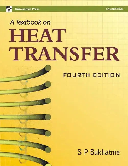Textbook on Heat Transfer, A by S P Sukhatme