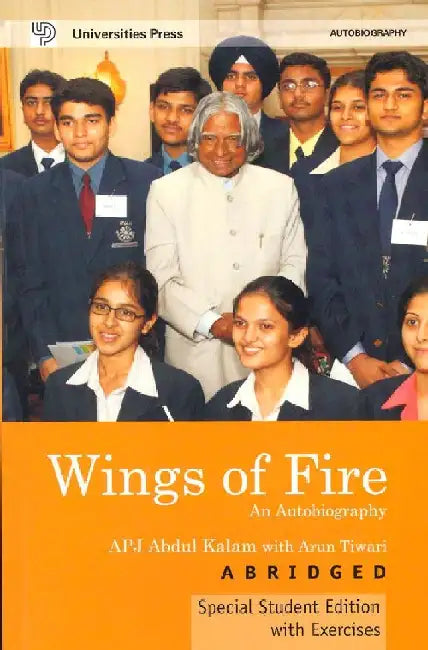 Wings of Fire: An Autobiography (Abridged, Special Student Edition with Exercises) by A P J Abdul Kalam