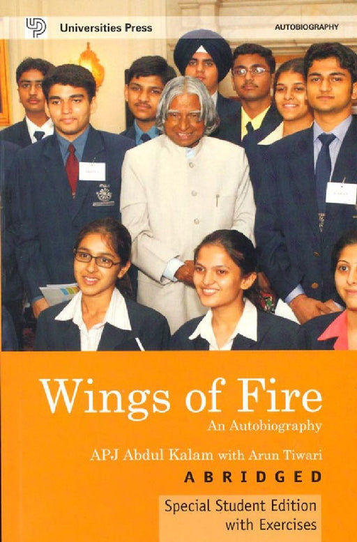 Wings of Fire: An Autobiography (Abridged, Special Student Edition with Exercises) by A P J Abdul Kalam