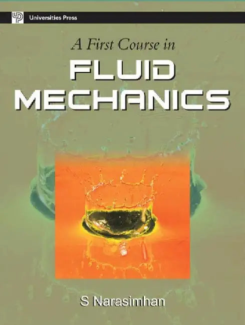 First Course in Fluid Mechanics, A by S Narasimhan