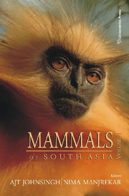 Mammals of South Asia: Volume 1 by AJT Johnsingh, Nima Manjrekar