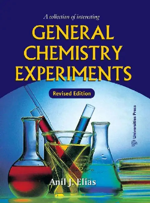 Collection of Interesting General Chemistry Experiments by Anil J Elias