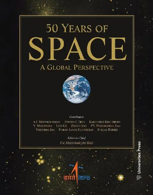 50 Years of Space: A Global Perspective by P V Manoranjan Rao