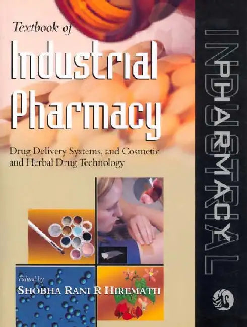 Textbook of Industrial Pharmacy: Drug Delivery Systems, and Cosmetic and Herbal Drug Technology by Shobha Rani R Hiremath